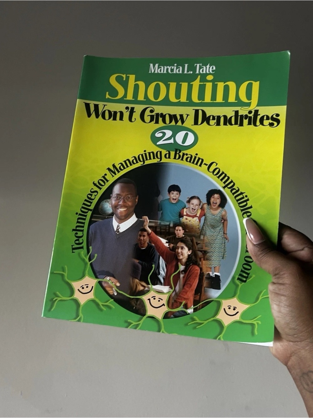 Shouting Won′t Grow Dendrites: 20 - Paperback, by Tate Marcia L. - Good